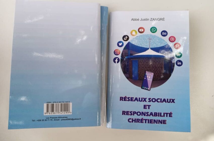  Littérature burkinabè : en 70 pages, l’abbé Justin ZANGRE égrène les responsabilités du chrétien sur les réseaux sociaux.